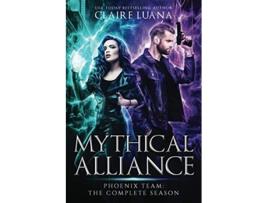 Livro Mythical Alliance Phoenix Team The Complete Season de Claire Luana (Inglês)