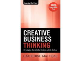 Livro Creative Business Thinking Developing the skills for thinking outside the box Learning ShortTake de Catherine Mattiske (Inglês)