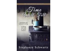 Livro Time Will Tell An Amish Romance The Amish Nurse Series de Stephanie Schwartz (Inglês)