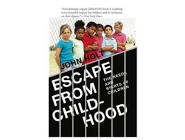 Livro Escape From Childhood The Needs and Rights of Children de John Caldwell Holt (Inglês)