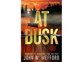 Livro AT Dusk An Alex Troutt Thriller Book 5 de John W Mefford (Inglês)
