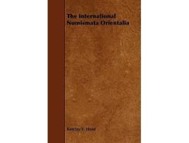 Livro The International Numismata Orientalia de Barclay V Head (Inglês)