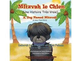 Livro Mitzvah le Chien Une Histoire Trés Vraie French Edition de Deborah Lee Prescott Ellen Felman (Francês)