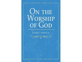 Livro On the Worship of God Vintage Puritan de John Owen (Inglês)