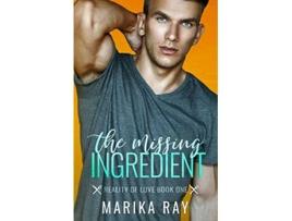 Livro The Missing Ingredient Reality of Love de Marika Ray (Inglês)