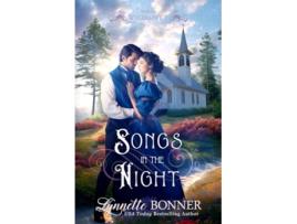 Livro Songs in the Night A Christian Historical Western Romance Wyldhaven de Lynnette Bonner (Inglês)