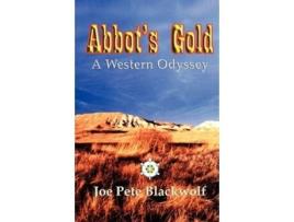 Livro Abbots Gold A Western Odyssey de Joe Pete Blackwolf (Inglês)