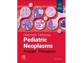 Livro Diagnostic Pathology Pediatric Neoplasms de Angelica R Putnam Md e Karen S Thompson Md (Inglês - Capa Dura)