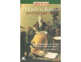 Livro O Livro Dos Feitiços - Um Estudo Mágico dos Rituais da Feitiçaria e da Magia Negra de Arthur Edward Waite .