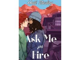 Livro Ask Me For Fire de Halli Starling (Inglês)