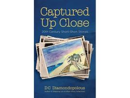 Livro Captured Up Close 20th Century ShortShort Stories de Dc Diamondopolous (Inglês)
