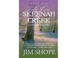 Livro Tales From Skeenah Creek A Civil War Historical Fiction Novel de Jim Shope (Inglês)