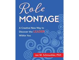 Livro Role Montage A Creative New Way to Discover the LEADER Within You de Jan M Schmuckler PhD (Inglês)