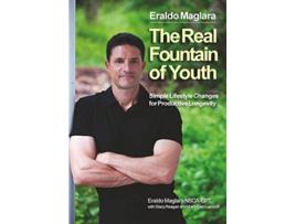 Livro The Real Fountain of Youth Simple Lifestyle Changes for Productive Longevity de Eraldo Maglara Mary Ellen Landolfi Stacy Reagan (Inglês)