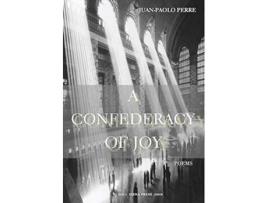 Livro A Confederacy of Joy Poems de JuanPaolo Perre (Inglês)