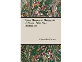 Livro Queen Margot Or Marguerite de Valois With Nine Illustrations de Alexandre Dumas (Inglês)