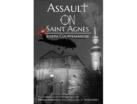 Livro Assault on Saint Agnes de Joseph Courtemanche (Inglês)