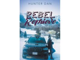 Livro Rebel Reprieve de Hunter Dan (Inglês)