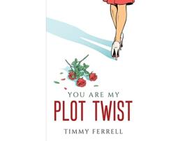 Livro You Are My Plot Twist de Timmy Ferrell (Inglês)