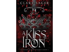 Livro A Kiss of Iron Shadows of the Tenebris Court de Clare Sager (Inglês)