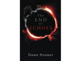 Livro The End of Echoes de Dawn Hosmer (Inglês)