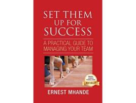 Livro Set Them up for Success A practical approach to managing your team A practical approach to managing your team de Ernest Mhande (Inglês)