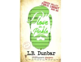 Livro Love in a Pickle A Silver Fox Small Town Romance Green Valley Library de Smartypants Romance e Lb Dunbar (Inglês)