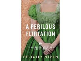 Livro A Perilous Flirtation The Lovelocks of London de Felicity Niven (Inglês)