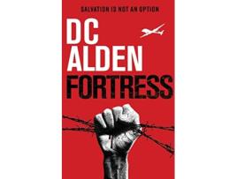 Livro Fortress A Military ActionHorror Thriller de Dc Alden (Inglês)