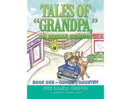 Livro Tales of Grandpa an Indian Cowboy Book 0Ne Cowboy Country de Jody Elwell Griffin (Inglês)