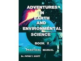 Livro Adventures in Earth and Environmental Science Book 2 Practical Manual 4 de Dr Peter T Scott (Inglês)