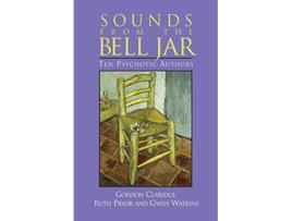 Livro Sounds from the Bell Jar Ten Psychotic Authors de Gordon Claridge Ruth Pryor Gwen Watkins (Inglês)