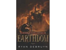 Livro Earthdom A PostApocalyptic LitRPG Ether Collapse de Ryan Debruyn (Inglês)