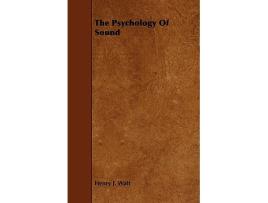 Livro The Psychology Of Sound de Henry J Watt (Inglês)