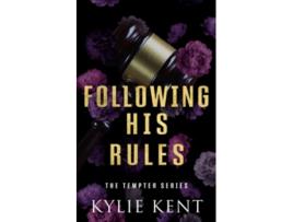 Livro Following His Rules A Brothers Best Friend Office Romance the Tempter Series de Kylie Kent (Inglês)