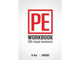 Livro PE Workbook 100 Workouts NoEquipment Visual Workouts for Physical Education de N Rey (Inglês)