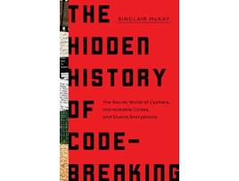 Livro Hidden History of CodeBreaking de Sinclair Mckay (Inglês - Capa Dura)
