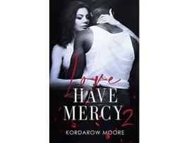 Livro Love Have Mercy 2 de Kordarow Moore (Inglês)