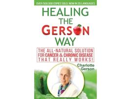 Livro Healing The Gerson Way The AllNatural Solution for Cancer Chronic Disease de Charlotte Gerson (Inglês)