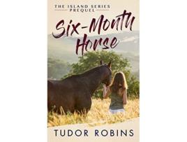 Livro SixMonth Horse Island Series de Tudor Robins (Inglês)