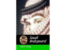 Livro Saudi Bodyguard de Mark Young (Inglês)