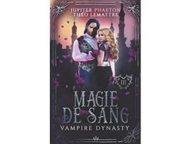 Livro Magie de Sang Vampire Dynasty French Edition de Jupiter Phaeton Théo Lemattre (Francês)