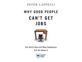 Livro Why Good People Cant Get Jobs de Peter Cappelli (Inglês - Capa Dura)
