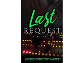 Livro Last Request de Ulysses Stretch Garrett (Inglês)