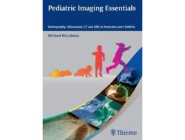 Livro Pediatric Imaging Essentials Radiography Ultrasound CT and MRI in Neonates and Children de Michael Riccabona (Inglês)