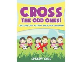 Livro Cross The Odd Ones Odd One Out Activity Book for Children de Speedy Kids (Inglês)
