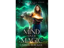 Livro Mind Over Magic A Witch in Wolf Wood de Lindsay Buroker (Inglês)