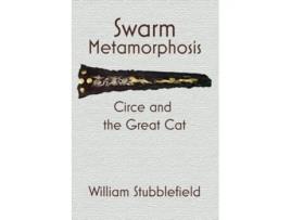 Livro Swarm Metamorphosis Circe and the Great Cat de William Stubblefield (Inglês)