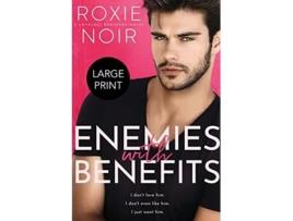 Livro Enemies with Benefits Large Print An EnemiestoLovers Romance Loveless Brothers Romance Large Print de Roxie Noir (Inglês)
