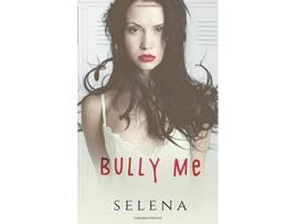 Livro Bully Me Willow Heights Prep Academy The Elite de Selena (Inglês)